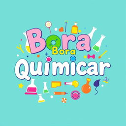 A vibrant and creative design for a school project t-shirt titled 'Bora Quimicar', featuring colorful chemical elements and symbols integrated into the text