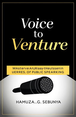 Minimalist and modern book cover for 'Voice to Venture: Mastering the Business of Public Speaking' by HAMUZA 