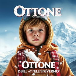 A movie cover for 'Ottone alla ricerca dell'inverno', featuring a young boy dressed in mountain gear, standing in front of a snow-capped mountain