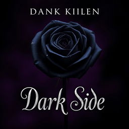 A stunning book cover design for a novel titled 'Dark Side', featuring a single, beautifully rendered black rose as the main visual element