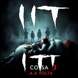 A horror movie poster for "It: A Coisa 3 - A Volta" featuring a menacing clown, his face twisted in malevolence, lying lifeless in the foreground