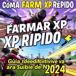 An engaging YouTube thumbnail for the video titled 'Cómo FARMAR XP RÁPIDO en Fortnite! 🚀 Guía Definitiva para Subir de Nivel en 2024'