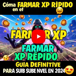 A captivating YouTube video thumbnail for the guide titled 'Cómo FARMAR XP RÁPIDO en Fortnite: Guía Definitiva para Subir de Nivel en 2024'