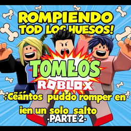 A dynamic YouTube thumbnail for the video titled 'ROMPIENDO TODOS LOS HUESOS en Roblox! 💥 ¿Cuántos puedo romper en un solo salto? PARTE 2'