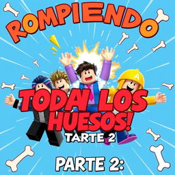 A dynamic YouTube thumbnail for the video titled 'ROMPIENDO TODOS LOS HUESOS en Roblox! 💥 ¿Cuántos puedo romper en un solo salto? PARTE 2'