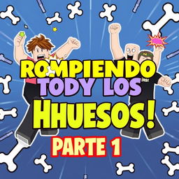 An engaging YouTube thumbnail for the video titled 'ROMPIENDO TODOS LOS HUESOS en Roblox! 💥 ¿Cuántos puedo romper en un solo salto? PARTE 1'