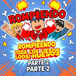 An exciting YouTube thumbnail for the video titled 'ROMPIENDO TODOS LOS HUESOS en Roblox! ¿Cuántos puedo romper en un solo salto? PARTE 2'