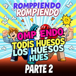 An exciting YouTube thumbnail for the video titled 'ROMPIENDO TODOS LOS HUESOS en Roblox! ¿Cuántos puedo romper en un solo salto? PARTE 2'