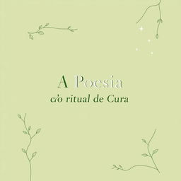 A minimalist book cover in a soothing shade of green, featuring subtle nature and magic elements intertwined with simple line art