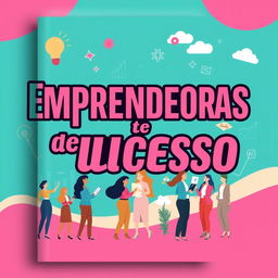 A modern and editable Canva book cover design for 'Empreendedoras de Sucesso'