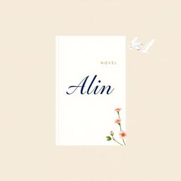 An elegant and simple book cover design for a novel titled 'Alin'