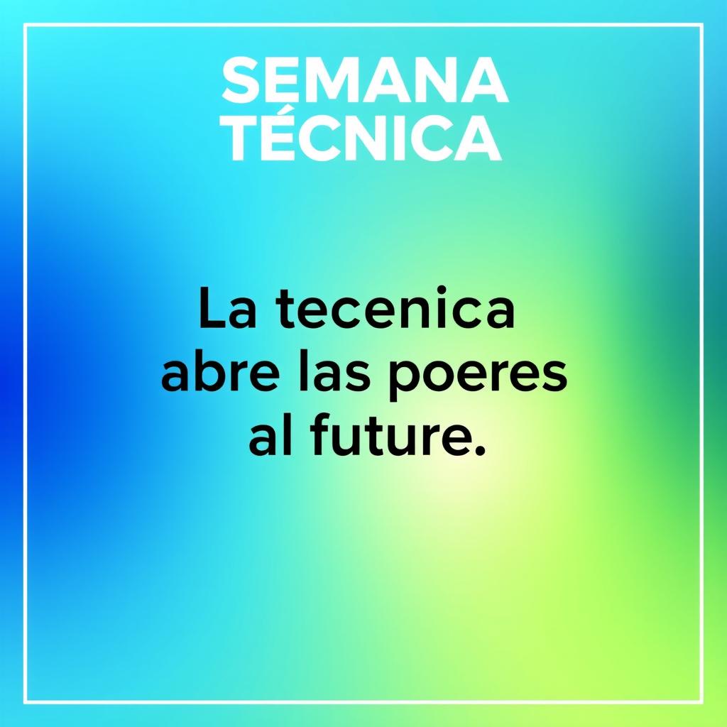 A motivational poster for a technical week titled 'Semana Técnica', featuring the phrase 'La técnica abre las puertas al futuro' prominently in the center