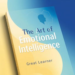 A visually appealing book cover for 'The Art of Emotional Intelligence' by Great Learner