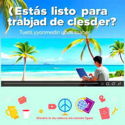 A vibrant and engaging YouTube thumbnail featuring the text in bold letters: '¿Estás listo para trabajar desde cualquier lugar?' and 'Descubre lo que necesitas saber'