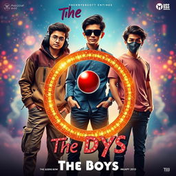 A cinematic funny magical poster titled 'The Boys' featuring three modern 27-year-old Indian boys with unique styles and personalities