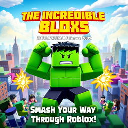 A movie poster for 'The Incredible Blox', a playful twist on the 2008 film 'The Incredible Hulk'