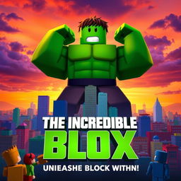 A movie poster for a fictional Roblox film titled 'The Incredible Blox,' inspired by the 2008 film 'The Incredible Hulk