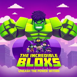 A vibrant and dynamic movie poster for 'The Incredible Blox', inspired by the 2008 film 'The Incredible Hulk'