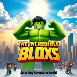 A vibrant and dynamic movie poster for a fictional film titled 'The Incredible Blox', inspired by The Incredible Hulk (2008)