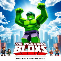 A vibrant and dynamic movie poster for a fictional film titled 'The Incredible Blox', inspired by The Incredible Hulk (2008)