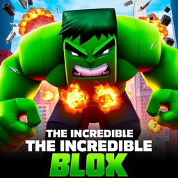 A movie poster for a fictional Roblox film titled 'The Incredible Blox', inspired by the 2008 film 'The Incredible Hulk'