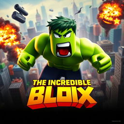 A movie poster for a fictional film titled 'The Incredible Blox', inspired by the 2008 film The Incredible Hulk, featuring a green, muscular Roblox character with vibrant blocky features rampaging through a cityscape made of colorful blocks