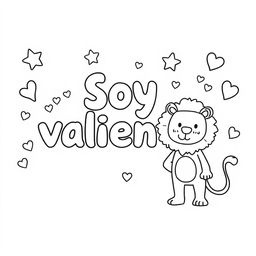 A simple, kid-friendly coloring page featuring the phrase 'Soy valiente' prominently in the center with large, bold letters