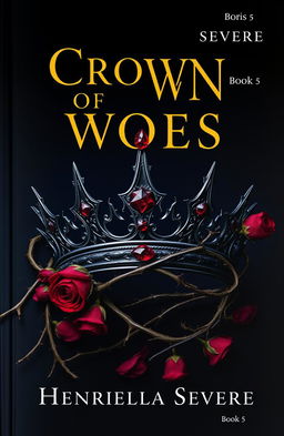 A dark, ornate crown centered on the cover, featuring sharp, thorn-like protrusions and blood-red gemstones, exuding a regal yet menacing aura