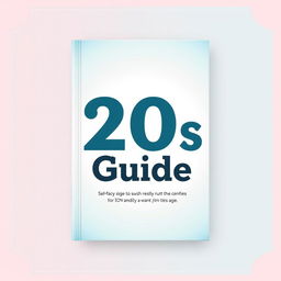 A simple yet striking e-book cover titled '20s Guide', capturing the essence of self-development in the context of the twenties age