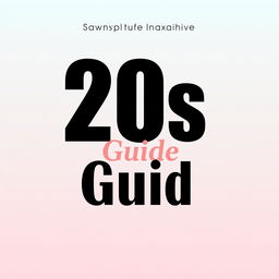 A simple yet striking e-book cover titled '20s Guide', capturing the essence of self-development in the context of the twenties age