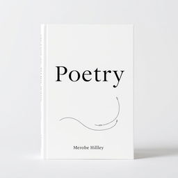 A minimalist and modern book cover design for a collection of poetry and philosophical essays