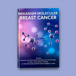 A professional and visually appealing cover design for the book titled 'MEKANISM MOLECULER BREAST CANCER', featuring an abstract, artistic representation of molecular structures relevant to breast cancer research