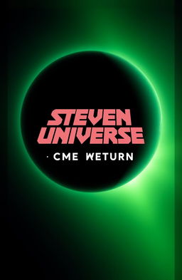 A title card for a fictional project inspired by Steven Universe, featuring the text 'Steven Universe: The Return' in a sharp, eye-catching font reminiscent of the original series