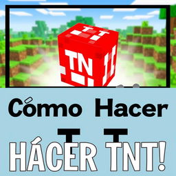 A vibrant and engaging YouTube thumbnail for a tutorial on how to create TNT in Minecraft