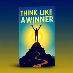 A bold and motivational book cover featuring the title 'Think Like a Winner' prominently displayed in eye-catching typography