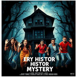 A horror comedy film poster titled 'Every History Has Mystery', featuring two beautiful 25-year-old Indian women and three handsome 30-year-old Indian men