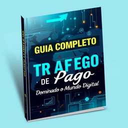 A detailed and visually striking ebook cover titled 'Guia Completo de Tráfego Pago: Dominando o Mundo Digital'