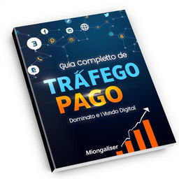 An eye-catching book cover design for 'Guia Completo de Tráfego Pago: Dominando o Mundo Digital'