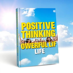 A vibrant and uplifting book cover design titled 'Positive Thinking for a Powerful Life'