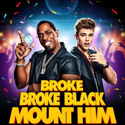 A lively and vibrant movie poster for a party movie titled 'Broke Black Mount Him'