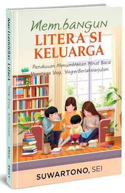 A beautifully designed book cover titled 'Membangun Literasi Keluarga: Panduan Menumbuhkan Minat Baca yang Berkelanjutan' by SUWARTONO, SEI