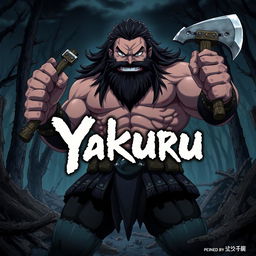 Anime cover art for the dark fantasy series titled 'Yakuru,' showcasing a large, muscular barbarian character wielding two imposing axes, one in each hand