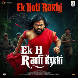 A cinematic film poster titled 'Ek Hoti Rakhi', featuring a 30-year-old man wearing a vibrant red saree and matching blouse, with a long wig flowing behind him