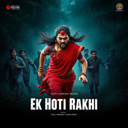 A cinematic film poster titled 'Ek Hoti Rakhi', featuring a clean-shaven 30-year-old man running forward, dressed in a striking red saree and blouse, with a long flowing wig