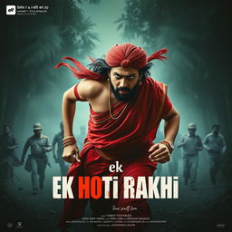 A cinematic film poster titled 'Ek Hoti Rakhi', featuring a clean-shaven 30-year-old man running forward, dressed in a striking red saree and blouse, with a long flowing wig