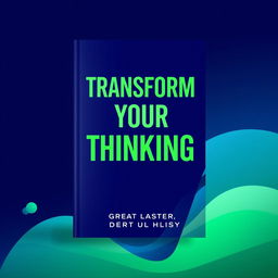 A captivating book cover design featuring the title 'Transform Your Thinking' in bold, eye-catching typography at the top