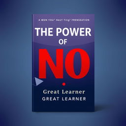 A modern book cover design for 'The Power of No' by Great Learner