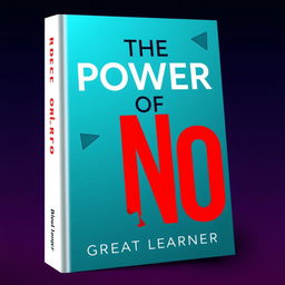 A modern book cover design for 'The Power of No' by Great Learner