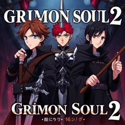 An anime cover titled "Grimon Soul 2" featuring a dark fantasy theme with three serious 16-year-old boys