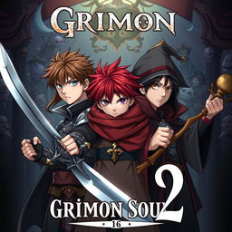 Dark fantasy anime cover titled "Grimon Soul 2", featuring three serious 16-year-old boys: a warrior with brown hair and blue eyes holding a sword in his right hand, a paladin with red hair and green eyes wielding a metal spear in his left hand, and a wizard with black hair and brown eyes holding a wooden wand